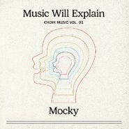 Mocky, Music Will Explain: Choir Music Vol. 1 (LP)
