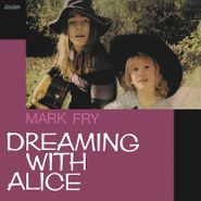 Mark Fry, Dreaming With Alice (CD)