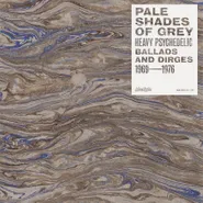 Various Artists, Pale Shades Of Grey: Heavy Psychedelic Ballads & Dirges 1969-1976 [Record Store Day] (LP)