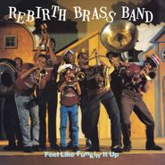 Rebirth Brass Band, Feel Like Funkin' It Up (LP)