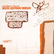 Sister Gertrude Morgan, Let's Make A Record [White Vinyl] (LP)