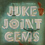 Vintage Trouble, Juke Joint Gems [Black Friday Coke Bottle Green Vinyl] (LP)