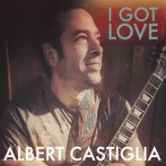 Albert Castiglia, I Got Love (CD)