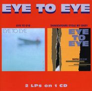Eye to Eye, Eye To Eye / Shakespeare Stole My Baby (CD)