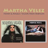 Martha Velez, Fiends & Angels / Escape From Babylon (CD)