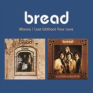 Bread, Manna / Lost Without Your Love (CD)