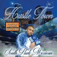 South Park Mexican, Hustle Town (LP)