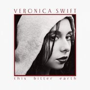 Veronica Swift, This Bitter Earth (LP)