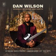 Dan Wilson, Vessels Of Wood And Earth (CD)