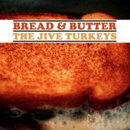The Jive Turkeys, Bread & Butter (LP)