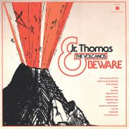 Jr. Thomas & The Volcanos, Beware (LP)