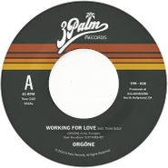 Orgone, Working For Love / Dreamer (7")