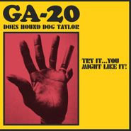 GA-20, Does Hound Dog Taylor: Try It...You Might Like It! (LP)