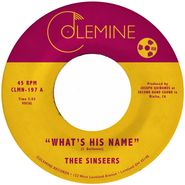 Thee Sinseers, What's His Name / It's Only Love [Colored Vinyl] (7")