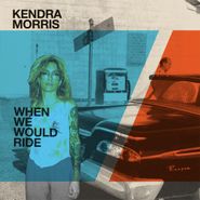 Kendra Morris, When We Would Ride / Catch The Sun [Cloudy Clear Vinyl] (7")