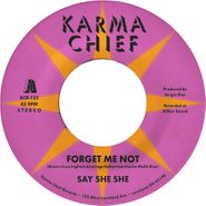 Say She She, Forget Me Not / Blow My Mind [White Vinyl] (7")