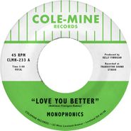 Monophonics, Love You Better / The Shape Of My Teardrops [Natural Colored Vinyl] (7")