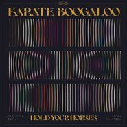 Karate Boogaloo, Hold Your Horses [Green Vinyl] (LP)