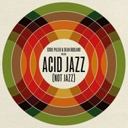 Various Artists, Eddie Piller & Dean Rudland Present: Acid Jazz (Not Jazz) (LP)
