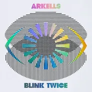 Arkells, Blink Twice (LP)