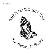 The Staples Jr. Singers, When Do We Get Paid (LP)