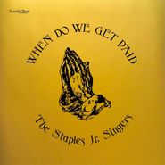 The Staples Jr. Singers, When Do We Get Paid (LP)