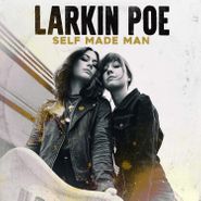 Larkin Poe, Self Made Man (LP)