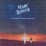 Marc Ribler, The Whole World Awaits You (LP)