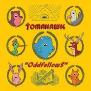 Tomahawk, Oddfellows [Radioactive Yellow Vinyl] (LP)