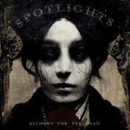 Spotlights, Alchemy For The Dead (CD)
