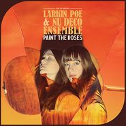 Larkin Poe, Paint The Roses [Orange Crush Vinyl] (LP)