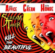Scream Taker, Kill The Beautiful (CD)