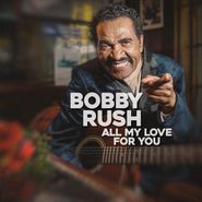 Bobby Rush, All My Love For You (LP)