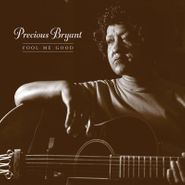 Precious Bryant, Fool Me Good [Record Store Day Colored Vinyl] (LP)