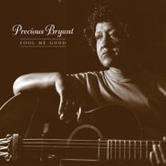 Precious Bryant, Fool Me Good [Record Store Day Colored Vinyl] (LP)