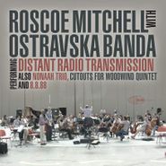 Roscoe Mitchell, Distant Radio Transmission (LP)