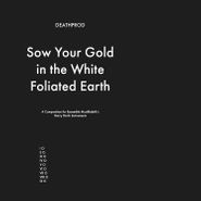 Deathprod, Sow Your Gold In The White Foliated Earth (LP)