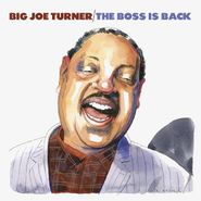 Big Joe Turner, The Boss Is Back (CD)