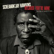 Screamin' Jay Hawkins, Because You're Mine: Hits & Rarities (CD)