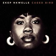 Ekep Nkwelle, Caged Bird (LP)