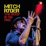Mitch Ryder, The Roof Is On Fire (CD)