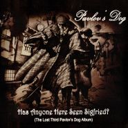 Pavlov's Dog, Has Anyone Here Seen Siegfried? (LP)