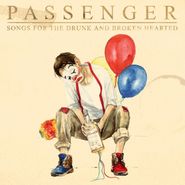 Passenger, Songs For The Drunk And Broken Hearted (LP)