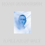 Noah Gundersen, A Pillar Of Salt (LP)