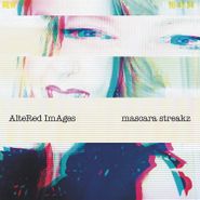Altered Images, Mascara Streakz [Silver Vinyl] (LP)