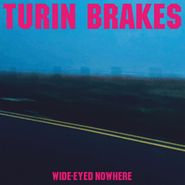 Turin Brakes, Wide-Eyed Nowhere [Pink Vinyl] (LP)