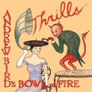 Andrew Bird's Bowl Of Fire, Thrills [Red Vinyl] (LP)