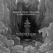 Gareth Sager, Ghost Ship Trance Lamentations (LP)