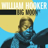 William Hooker, Big Moon (CD)