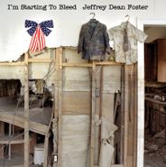 Jeffrey Dean Foster, I'm Starting To Bleed [Record Store Day] (LP)